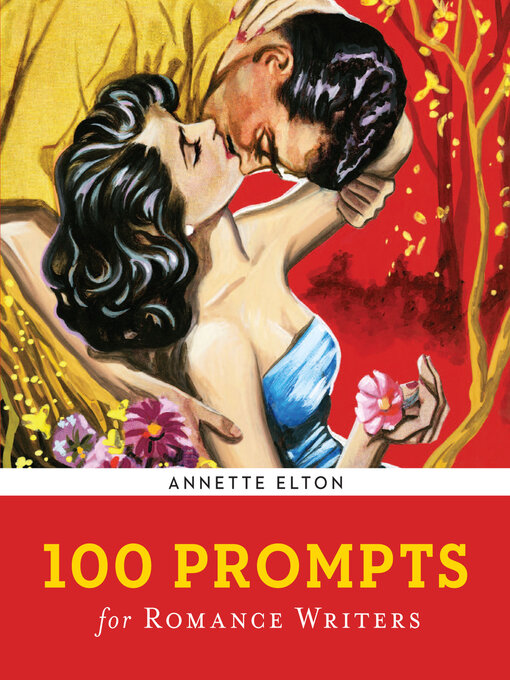Title details for 100 Prompts for Romance Writers by Annette Elton - Available